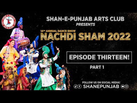 Episode Thirteen [Part 1] | Nachdi Sham 2022 | Bell Centre, Surrey