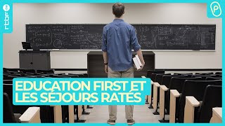 Education First : les plaintes pour séjours ratés s'accumulent - On n'est pas des Pigeons