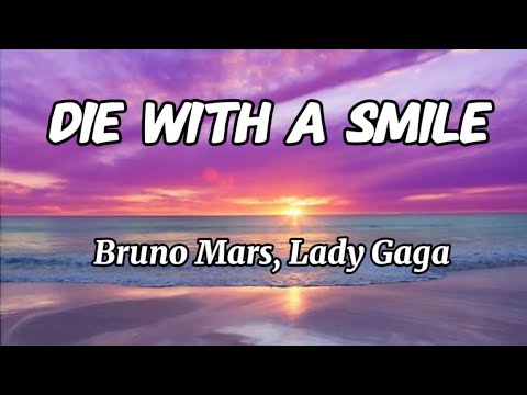 Bruno Mars, Lady Gaga - Die With A Smile (Lyrics)