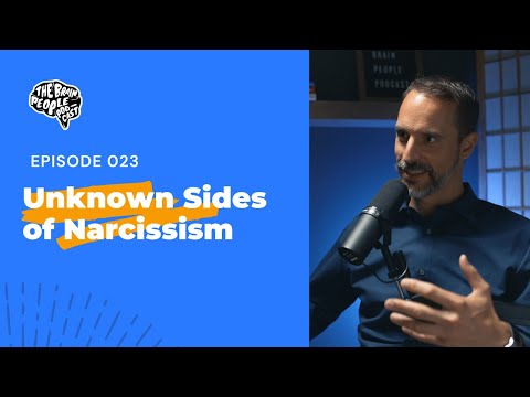 The Brain People Podcast: 023 | Unknown Sides of Narcissism