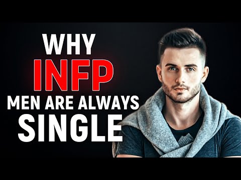 Why INFP Men Are Always Single