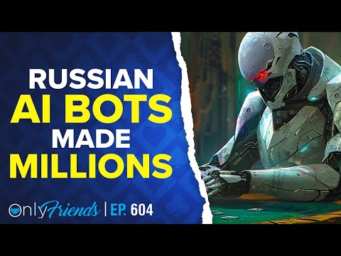 The King of Bots: Inside Russia’s Secret Poker Machine  | Only Friends Pod Ep #604 | Solve for Why