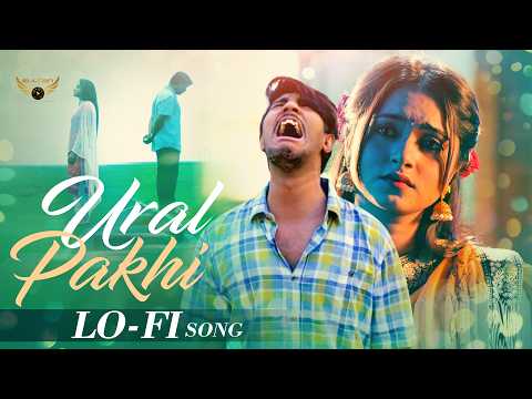 Uraal Pakhi | Lofi Song | Khairul Wasi | Tawsif Mahbub | Keya Payel