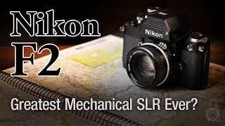 The Nikon F2 - Greatest Mechanical SLR Ever?