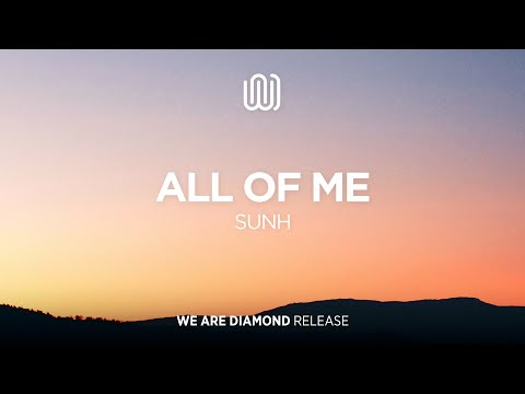 SUNH - All of Me