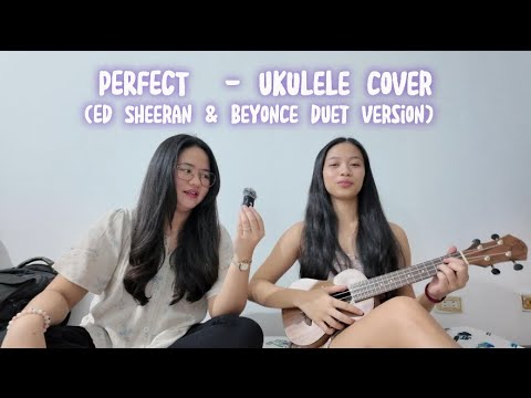 Perfect (Ed Sheeran ft. Beyonce) - UKULELE Cover