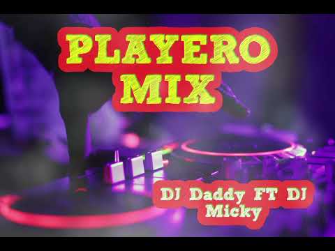 PLAYERO MIX - DJ DADDY EL ARMA MUSICAL