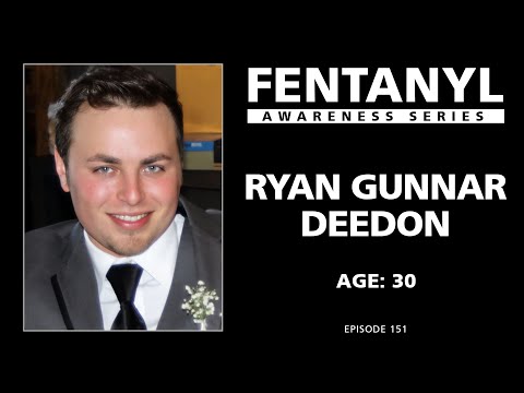 FENTANYL AWARENESS: Ryan Gunnar Deedon's Story - episode 151