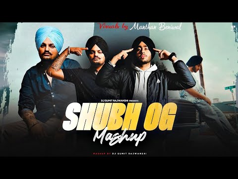 Shubh OG Mashup ft. Sidhu Moose Wala | DJ Sumit Rajwanshi | SR Music Official and MB Music official