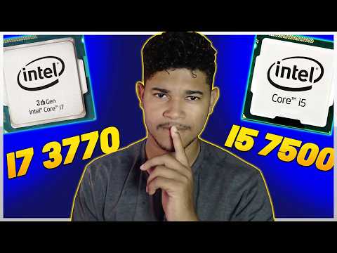 Vale a Pena sair do I7 3770 para o I5 7500? Quais as Vantagens?