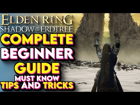 ULTIMATE Beginners Guide To Elden Ring Shadow Of The Erdtree! Essential TIPS, Best Equipment & More