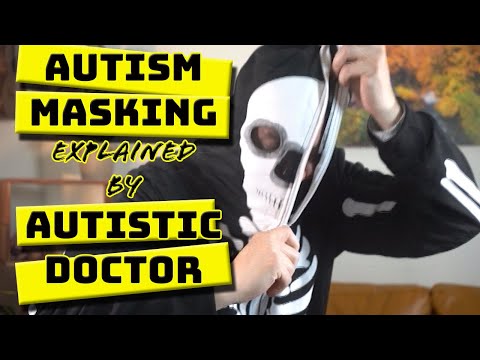 Psych Doctor Helps You Spot Masking and What to Do About It: Autism camouflaging / masking explained