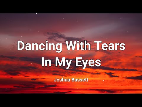 Joshua Bassett - Dancing With Tears In My Eyes lyrics