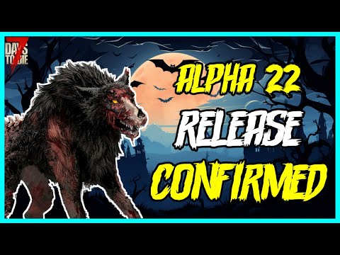 Alpha 22 and Console News + Release Finally Confirmed! - 7 Days To Die