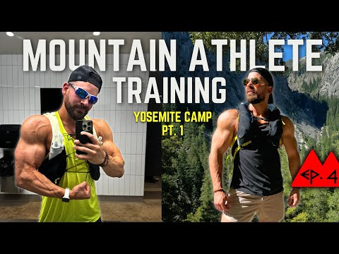 Bodybuilder to Mountain Athlete // Yosemite Training Camp Pt.1 // Stage to Summit Ep. 04