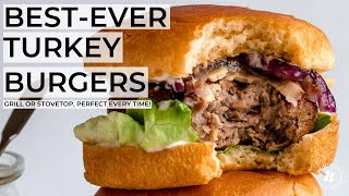 BEST-EVER TURKEY BURGERS | tried & true recipe for grill or stovetop!