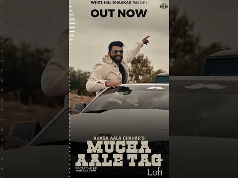 Mucha Aale Tag | Lofi | Out Now | Khasa Aala Chahar