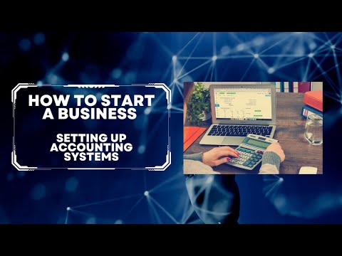 How To Start a Business   Setting up Accounting Systems