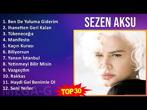 S e z e n A k s u 2024 MIX Hits Playlist ~ 1990s Music ~ Top Turkish, Middle Eastern Traditions ...