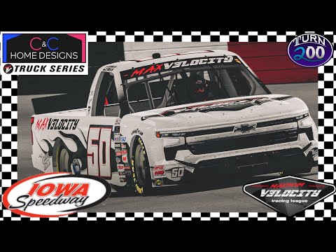 Maximum Velocity C&C Home Designs Truck Series - Round 18 at Iowa