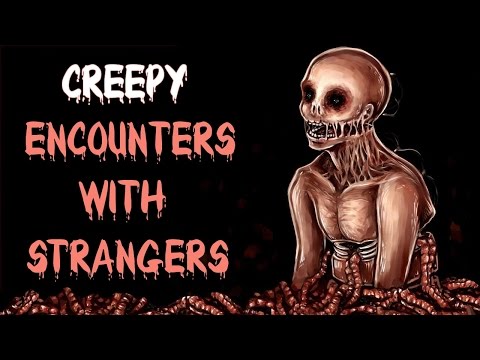 5 TRUE CHILLING and CREEPY Encounters With STRANGERS And STALKERS / Scary Stories #15