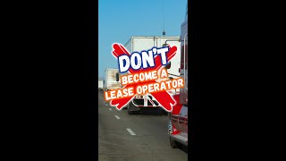 3 Reasons why you Should NOT Become a Lease Operator 🚛