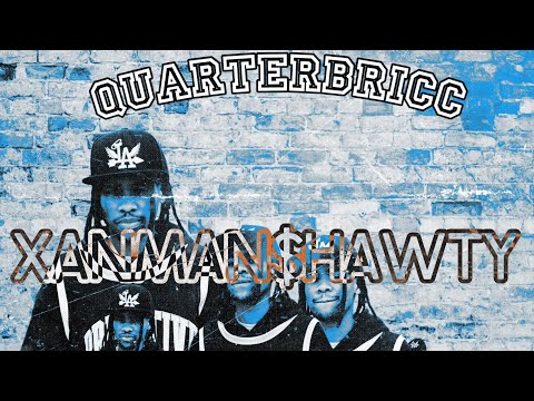 XANMAN$HAWTY - Quarterbricc [Prod GalaxyBeats]