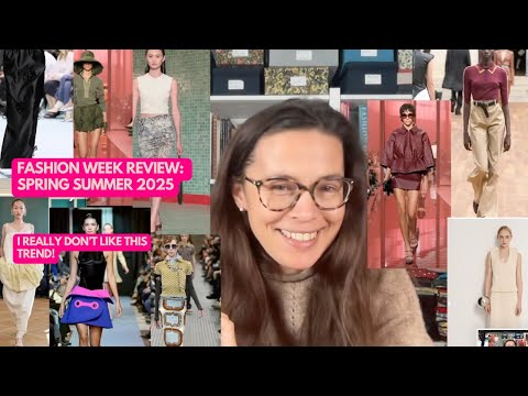 Spring  2025 Fashion Week Review | I don't like this Trend!