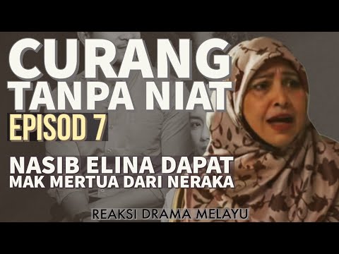 CURANG TANPA NIAT Episod 7, Nasib Elina dapat mak mertua dari neraka. REAKSI DRAMA MELAYU