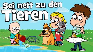 ♪ ♪ Kinderlied Tiere - Sei nett zu den Tieren | Tierlied - Hurra Kinderlieder - Tierliebe Kinder