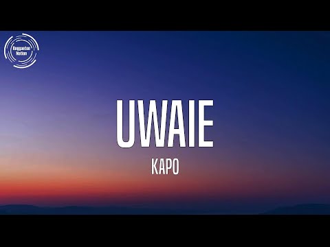 Kapo - UWAIE (Letras)