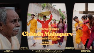 Chhath Mahaparv: A Timeless Tradition I Chhath Mahaparv: A Timeless Tradition I Short Film | Cine Pod