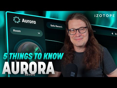 5 things to know about Aurora, an adaptive unmasking reverb | iZotope