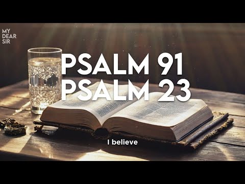 PSALM 23 And PSALM 91: The Two Most Powerful Prayers in the Bible!!