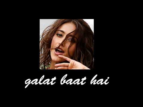 Galat Baat Hai (slowed + reverb)