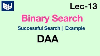 Binary Search examples | Successful Search | DAA | Lec-13 | Bhanu Priya