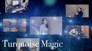 【Original Song】Turquoise Magic