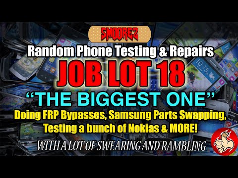 JOB LOT 18: The Biggest One - 7 Hours of Phone Repairs, Bypasses, Swearing & Rambling!