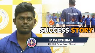 Police Exam Success Story in Tamil | Parthiban | TNUSRB  | We Shine Academy