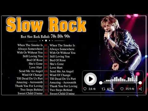 Slow Rock Ballads 70s 80s 90s - Bon Jovi, Led Zeppelin, Scorpion, U2, Eagles, Aerosmith, GNR Vol.2