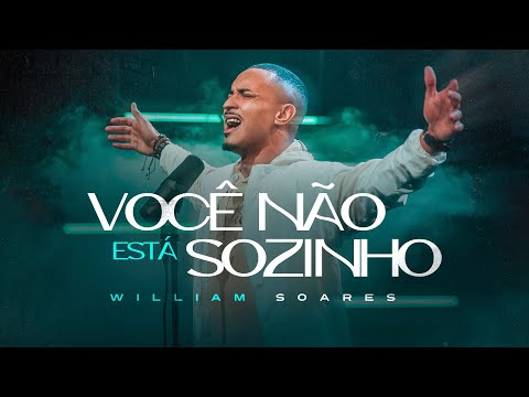 William Soares - Você não está sozinho [ CLIPE OFICIAL ]