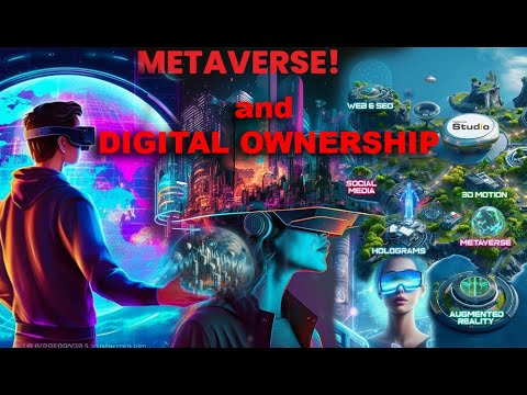 The Future of the Metaverse and Digital Ownership: Explained!