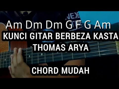 Kunci Gitar Dasar Berbeza Kasta - Thomas Arya ( kunci gitar mudah khusus pemula )