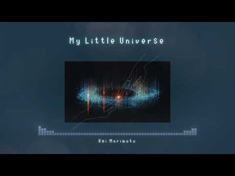 My Little Universe - Kei Morimoto (Official) 『フリーBGM』