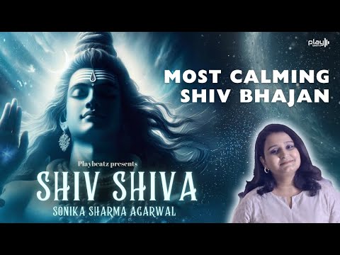 Shiv Shiva - CALM YOUR MIND WITH THIS BHAJAN  | Shiv Bhajan