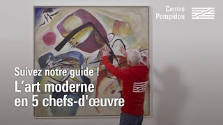 L'art moderne en 5 chefs-d’œuvre | Centre Pompidou