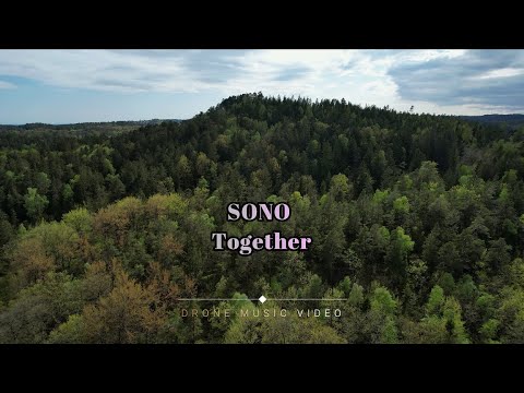 SONO - Together (Drone Music Video)