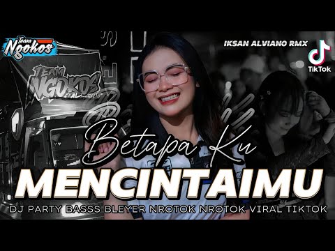 DJ BETAPA AKU MENCINTAIMU || VAGETOZ x IKSAN ALVIANO REMIXER