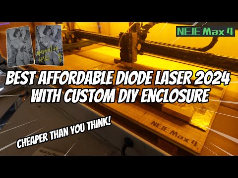 My best affordable diode laser with DIY enclosure 2024 NEJE Max 4 cheaper than you think