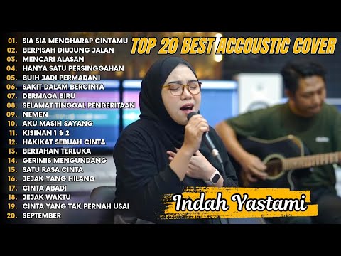 Indah Yastami Top 20 Best Akustik Terpopuler | Sia Sia Mengharap Cintamu | Indah Yastami Full Album